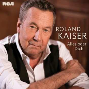 Album Roland Kaiser: Alles Oder Dich