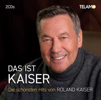 Album Roland Kaiser: Das Ist Kaiser: Die Schönsten Hits
