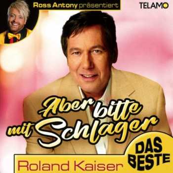 Album Roland Kaiser: Ross Antony Präsentiert: Aber Bitte Mit Schlager