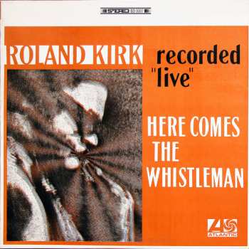Album Roland Kirk: Here Comes The Whistleman