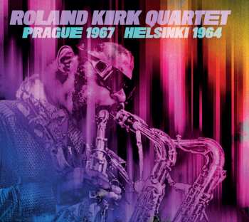 Album Roland Kirk Quartet: Prague 1967 / Helsinki 1964