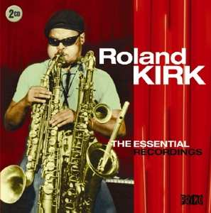 Album Roland Kirk: The Essential Recordings