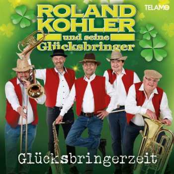Album Roland Kohler: Glücksbringerzeit