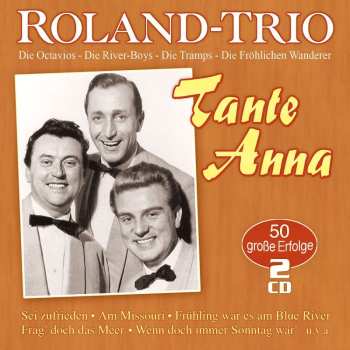Album Roland-trio: Tante Anna: 50 Große Erfolge