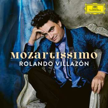 Album Rolando Villazón: Mozartissimo - The Best Of Mozart