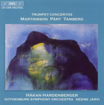Rolf Martinsson: Trumpet Concertos