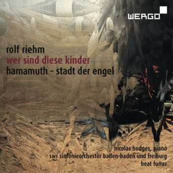 Album Rolf Riehm: Wer Sind Diese Kinder / Hamamuth – Stadt Der Engel