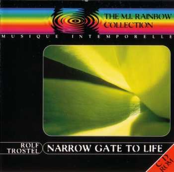 Rolf Trostel: Narrow Gate To Life