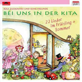 Rolf Und Seine Freunde: Bei Uns In Der Kita (22 Lieder Im Frühling + Sommer)