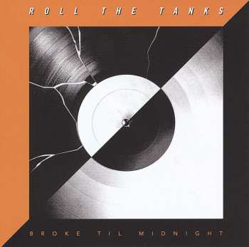 CD Roll The Tanks: Broke Til Midnight 509593