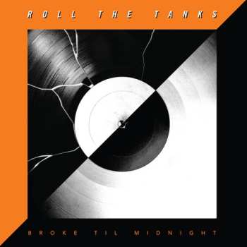 CD Roll The Tanks: Broke Til Midnight