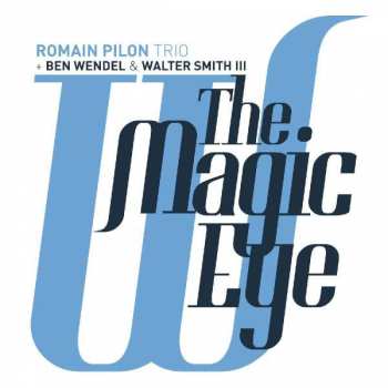 CD Romain Pilon Trio: The Magic Eye 399833