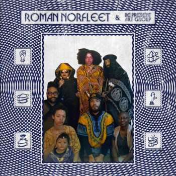 Album Roman And Be Present Art Group Norfleet: Roman Norfleet And Be Present Art Group
