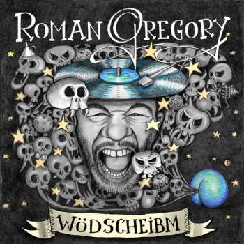 Album Roman Gregory: Wödscheibm