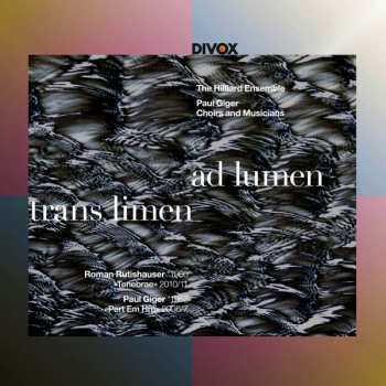 Album Roman Rutishauser: Trans Limen Ad Lumen
