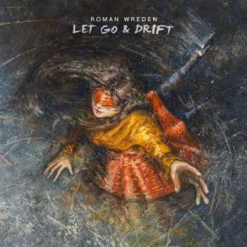 Roman Wreden: Let Go & Drift