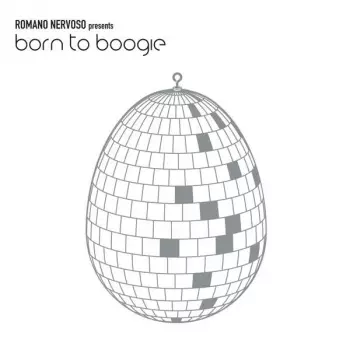 Romano Nervoso Presents Born To Boogie