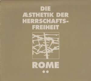 Album Rome: Die Aesthetik Der Herrschaftsfreiheit 2