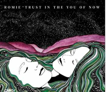 Album Romie: Trust in the You of Now
