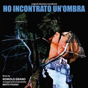 Album Romolo Grano: Ho Incontrato Un'ombra