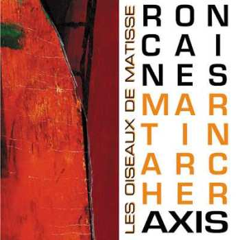 CD Ron Caines / Martin Archer Axis: Les Oiseaux De Matisse 535757