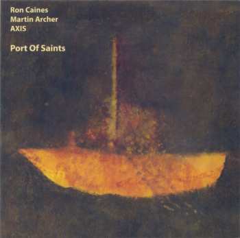 Album Ron Caines / Martin Archer Axis: Port Of Saints