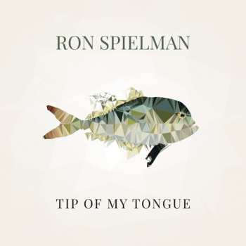 Album Ron Spielman: Tip Of My Tongue