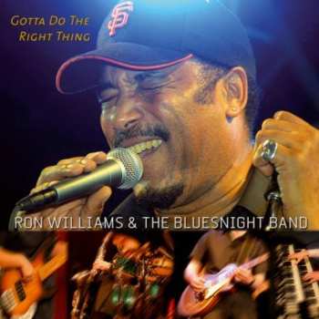 Album Ron Williams & The Bluesnight Band: Gotta Do The Right Thing