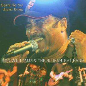 CD Ron Williams & The Bluesnight Band: Gotta Do The Right Thing 512291