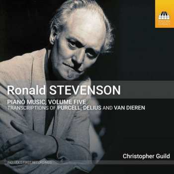 Album Ronald Stevenson: Piano Music, Volume Five
