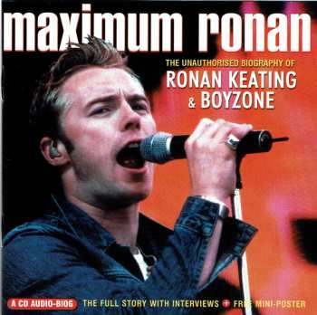 Ronan Keating: Maximum Ronan (The Unauthorised Biography Of Ronan Keating & Boyzone)