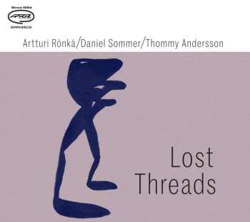 Album Ronka,artturi / Sommer,daniel / Andersson,thommy: Lost Threads