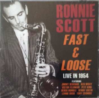 Album Ronnie Scott: Fast & Loose - Live In 1954