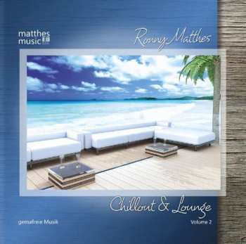 Album Ronny Matthes: Chillout & Lounge  - Gemafreie Lounge Und Barmusik