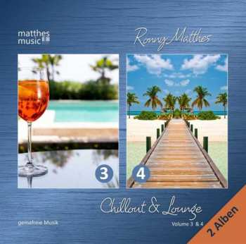 Album Ronny Matthes: Chillout & Lounge Vol. 3 & 4 - Gemafreie Hintergrundmusik Für Bars, Hotels Und Zur Videovertonung