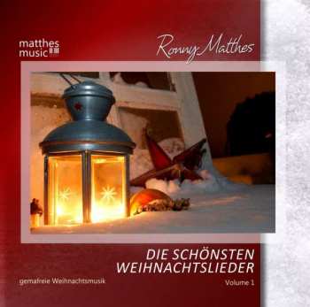 Ronny Matthes: Die Schönsten Weihnachtslieder: Gemafreie Instrumentale Weihnachtsmusik