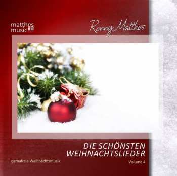 Ronny Matthes: Die Schönsten Weihnachtslieder Vol. 4 - Gemafreie Instrumentale Weihnachtsmusik