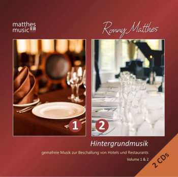 Ronny Matthes: Hintergrundmusik Vol. 1 & 2 - Gemafreie Musik Zur Beschallung Von Hotels Und Restaurants