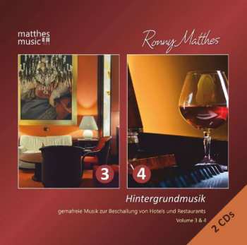Ronny Matthes: Hintergrundmusik Vol. 3 & 4 - Gemafreie Musik Zur Beschallung Von Hotels & Restaurants