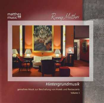 Ronny Matthes: Hintergrundmusik Vol. 3 - Gemafreie Musik Zur Beschallung Von Hotels Und Restaurants  - Klaviermusik, Jazz & Public Domain