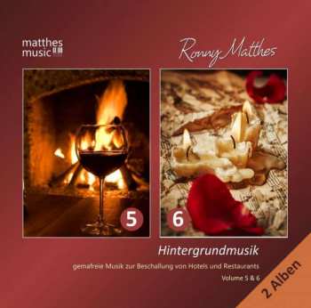 Ronny Matthes: Hintergrundmusik Vol. 5 & 6 - Gemafreie Musik Zur Beschallung Von Hotels Und Restaurants