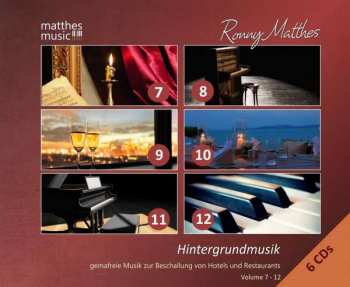 Ronny Matthes: Hintergrundmusik Vol. 7 - 12 - Gemafreie Musik Zur Beschallung Von Hotels & Restaurants