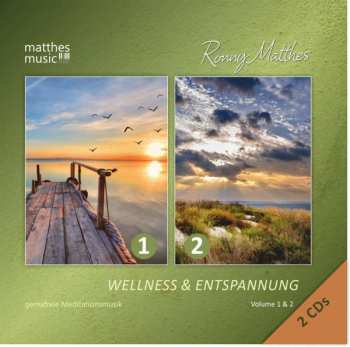 Album Ronny Matthes: Wellness & Entspannung  - Gemafreie Meditationsmusik - Einschlafhilfe & Tiefenentspannung