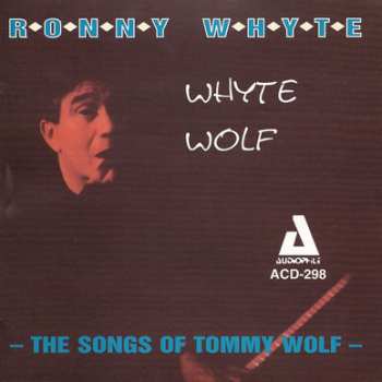 Album Ronny Whyte: Whytewolf - The Songs Of Tommy Wolf