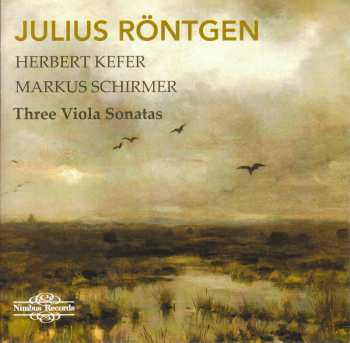 CD Rontgen: Julius Rontgen: Three Viola Sonatas