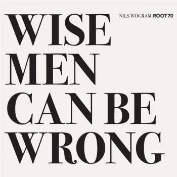 Album Root 70: Wise Men Can Be Wrong