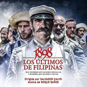 Roque Baños: 1898 Los Ultimos De Filipinas