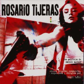 Album Roque Baños: Rosario Tijeras (Banda Sonora Original / Original Soundtrack)