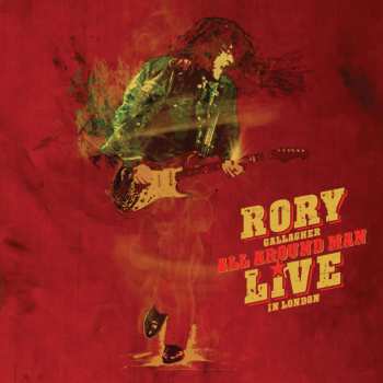 Album Rory Gallagher: All Around Man - Live In London 1990