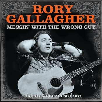 Album Rory Gallagher: Messin’ With The Wrong Guy